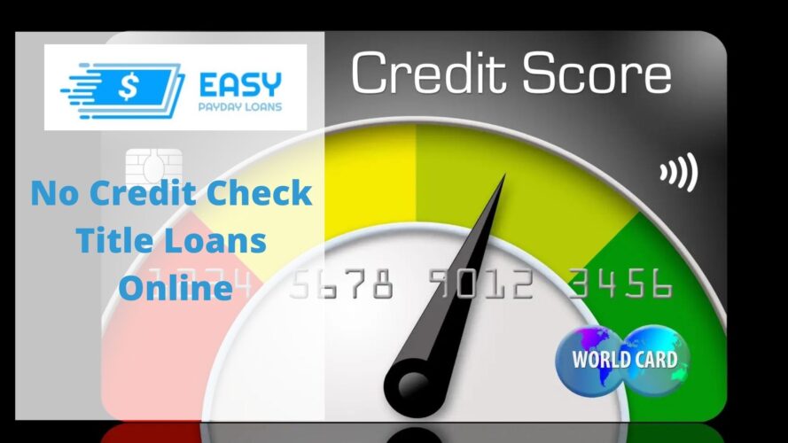 No Credit Check Title Loan Online/ Title Loans Near Me No Credit Check